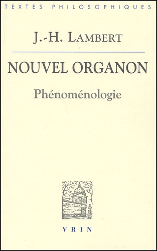 Jean-Henri Lambert - Nouvel Organon. - Phénoménologie.
