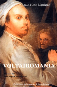 Jean-Henri Marchand - Voltairomania - L'avocat Jean-Henri Marchand face à Voltaire.