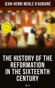 The History of the Reformation in the Sixteenth Century (Vol.1-5)