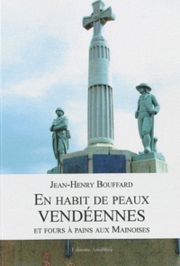 Jean-Henry Bouffard - En habit de peaux vendéennes et fours à pains aux Mainoises - Histoire de la Vendée militaire.