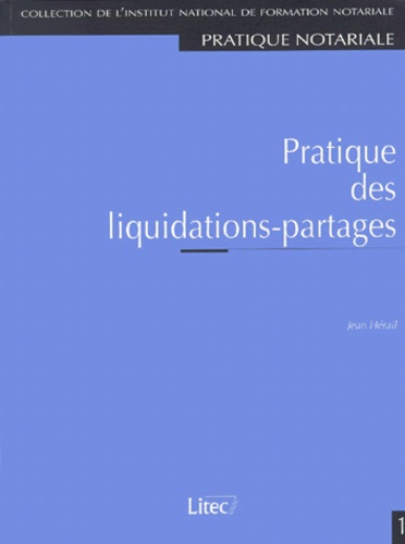 Jean Hérail - Pratique des liquidations-partages.