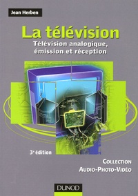 Jean Herben - La télévision - Télévision analogique, émission et réception.