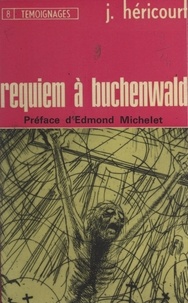 Jean Héricourt et Henri Lagriffoul - Requiem à Buchenwald.