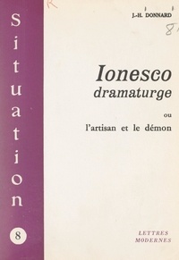 Jean-Hervé Donnard - Ionesco dramaturge - Ou L'artisan et le démon.