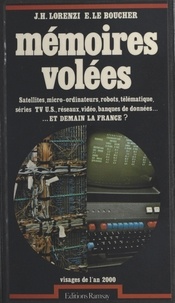 Jean-Hervé Lorenzi - Mémoires volées - Satellites, micro-ordinateurs, robots, télématique....