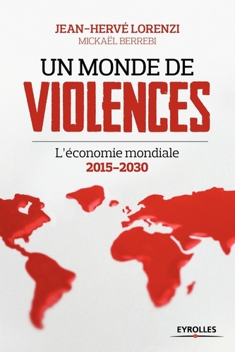 Un monde de violences. L'économie mondiale 2015-2030 - Occasion