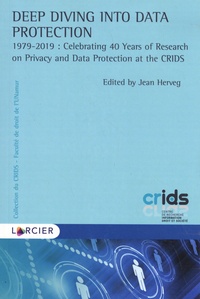 Jean Herveg - Deep Diving into Data Protection - 1979-2019 : Celebrating 40 Years of Research on Privacy and Data Protection at the CRIDS.