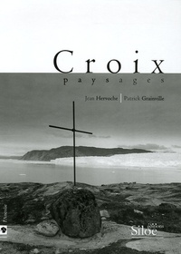 Jean Hervoche et Patrick Grainville - Croix paysages.