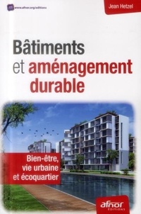 Jean Hetzel - Bâtiments et aménagement durable - Bien-être, vie urbaine et écoquartier.