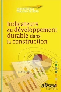 Jean Hetzel - Indicateurs du développement durable dans la construction.