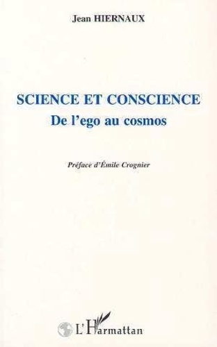 Jean Hiernaux - Science et conscience - De l'ego au cosmos.