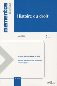 Jean Hilaire - Histoire du droit - Introduction historique au droit et histoire des institutions publiques.
