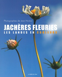 Jean Hincker - Jachères fleuries - Les Landes en couleurs.