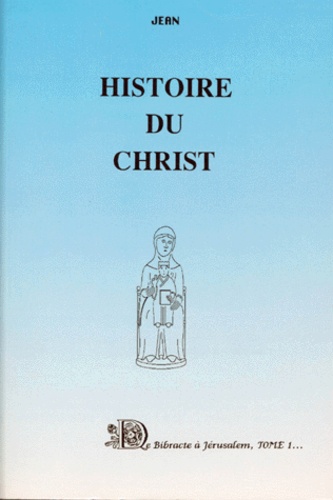  Jean - Histoire du Christ - Tome 1.