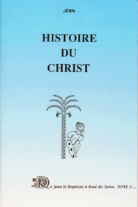  Jean - Histoire du Christ - Tome 2.
