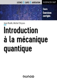 Jean Hladik et Michel Chrysos - Introduction à la mécanique quantique.