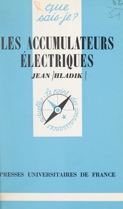 Jean Hladik et Paul Angoulvent - Les accumulateurs électriques.