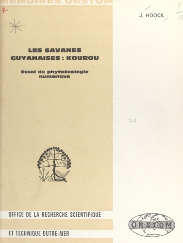 Les savanes guyanaises: Kourou. Essai de phytoécologie numérique