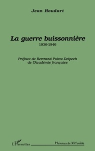 Jean Houdart - La guerre buissonnière - 1936-1946.