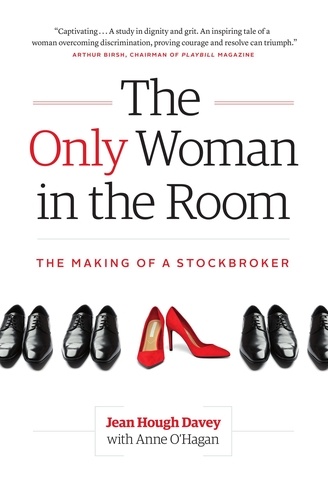 Jean Hough Davey - The Only Woman in the Room: The Making of a Stockbroker.