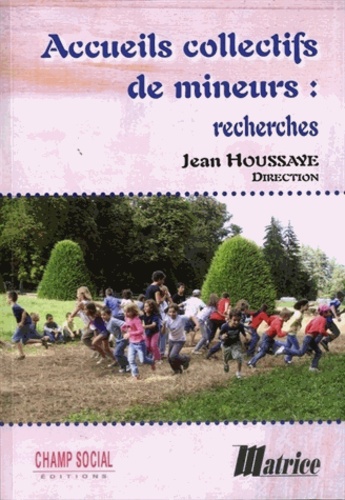 Jean Houssaye - Accueils collectifs de mineurs : recherches.