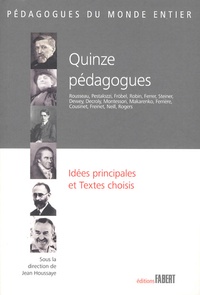 Meilleur téléchargement gratuit pour les ebooks Quinze pédagogues  - Idées principales et textes choisis en francais par Jean Houssaye