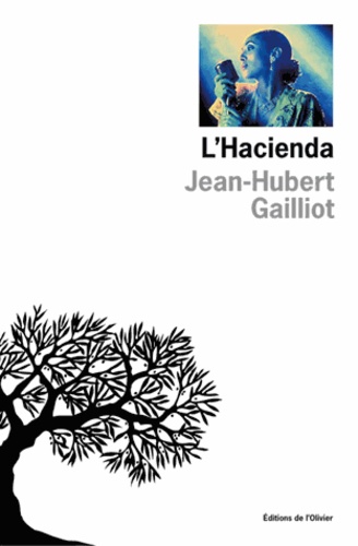 Jean-Hubert Gailliot - L'Hacienda.