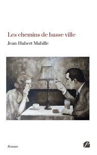 Jean-Hubert Mabille - Les chemins de basse ville.