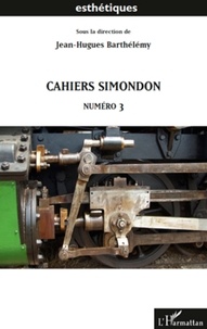 Jean-Hugues Barthélémy - Cahiers Simondon N° 3 : .
