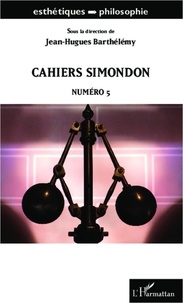 Jean-Hugues Barthélémy - Cahiers Simondon N° 5 : .