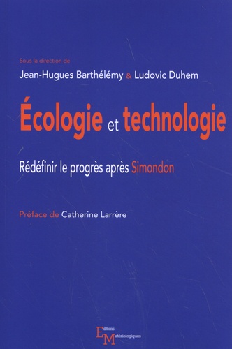 Ecologie et technologie. Redéfinir le progrès après Simondon