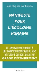 Jean-Hugues Barthélémy - Manifeste pour l'écologie humaine.