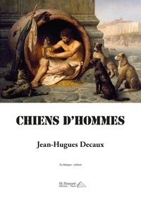 Télécharger le livre gratuitement en pdf Chiens d'hommes 9782407025190 DJVU CHM en francais par Jean-Hugues Decaux