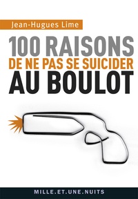 Jean-Hugues Lime - 100 raisons de ne pas se suicider au boulot.