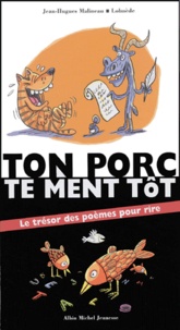 Jean-Hugues Malineau et  Lolmède - Ton porc te ment tôt - Le trésor des poèmes pour rire.