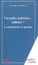 Jean-Hugues Matelly - Une police judiciaire. - .. militaire ? : la gendarmerie en question.