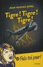 Jean-Hugues Oppel - Tigre ! Tigre ! Tigre !.