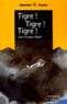 Jean-Hugues Oppel - Tigre ! Tigre ! Tigre !.