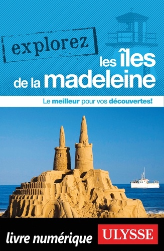 Explorez les îles de la Madeleine