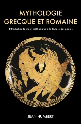 Mythologie grecque et romaine. Introduction facile et méthodique à la lecture des poètes