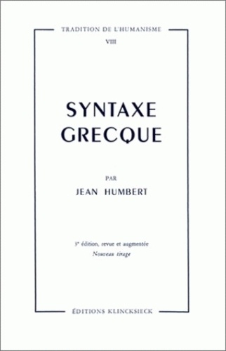 Jean Humbert - Syntaxe Grecque. 3eme Edition.