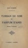 Jean Humier - Turban de soie et parfum d'anis - Roman tonkinois.
