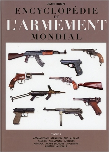 Jean Huon - Encyclopédie de l'armement mondial - Tome 1.
