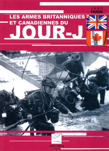 Jean Huon - Les armes britanniques et canadiennes du Jour-J.
