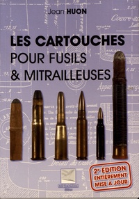 Jean Huon - Les cartouches pour fusils et mitrailleuses.