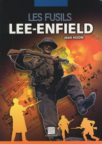 Jean Huon - Les fusils Lee-Enfield.