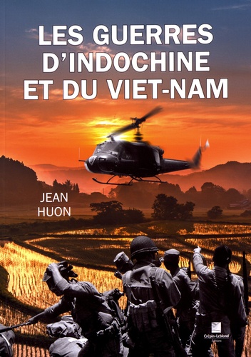 Jean Huon - Les guerres d'Indochine et du Viet-Nam.