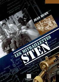 Jean Huon - Les mitraillettes Sten.