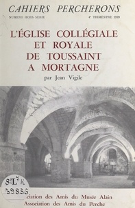 Jean Hyais et Jean Vigile - L'église collégiale et royale de Toussaint à Mortagne.