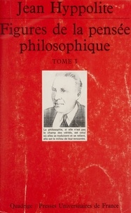 Jean Hyppolite et Dina Dreyfus - Figures de la pensée philosophique (1) - Écrits, 1931-1968.